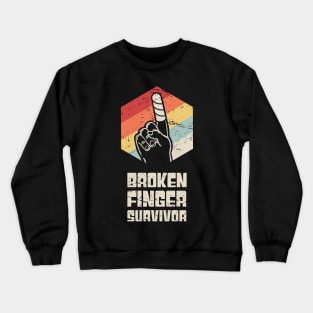 Survivor - Get Well Gift Fractured Broken Finger Crewneck Sweatshirt